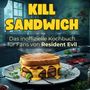 Samuel Wagner: Das inoffizielle Kochbuch für Fans von Resident Evil, Buch