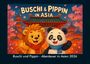 Kevin Heber: Buschi und Pippin - Abenteuer in Asien 2026 Fotokalender DIN A4, KAL