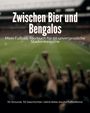„Zwischen Bier und Bengalos“ steht groß oben. Ein Fußballstadion und jubelnde Fans im Hintergrund.