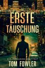 „Die erste Täuschung“, C.T. Ferguson ermittelt, Tom Fowler. Ein Mann steht nachts vor einer Stadtansicht.