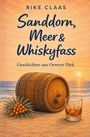 Text: "RIKE CLAAS Sanddorn, Meer & Whiskyfass Geschichten aus Oewern Diek." Illustration: Sandstrand, Meer, Whiskyfass, Glas.