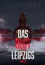 Dustin Schmidt: Das Blut Leipzigs, Buch