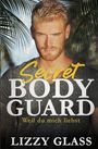 Lizzy Glass: Secret Bodyguard: Weil du mich liebst, Buch