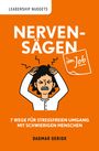"NERVENSÄGEN im Job. 7 Wege für stressfreien Umgang mit schwierigen Menschen. Dagmar Gerigk." Illustration: Person, die genervt wirkt.