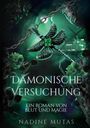"Dämonische Versuchung. Ein Roman von Blut und Magie. Nadine Mutas." Grüne Libelle mit Edelstein, Kette und Stadtansicht.