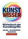 KUNST WISSEN: Wörterbuch der Kunstbegriffe. Malerei, Bildhauerkunst, Architektur. Bunte Spirale im Hintergrund.