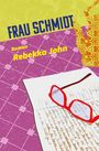 Rebekka John: Frau Schmidt, Buch