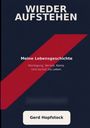 "WIEDER AUFSTEHEN", "Meine Lebensgeschichte", "Kündigung, Verlust, Koma. Und zurück ins Leben." Ein roter Streifen.