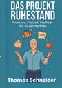"Das Projekt Ruhestand: Finanzen, Freizeit, Freiheit – Ihr 10-Jahres-Plan" von Thomas Schneider. Illustration mit Mann.
