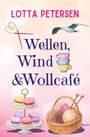 „LOTTA PETERSEN, Wellen, Wind & Wollcafé“. Illustration: Möwe, Tassen, Macarons, Wollkorb mit Stricknadeln.