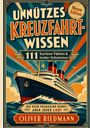 Der Text beschreibt ein Buchcover: "UNNÜTZES KREUZFAHRTWISSEN", "111 kuriose Fakten", "OLIVER RIEDMANN". Illustration eines Schiffs.