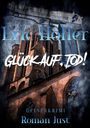 "Eric Holler, GLÜCK AUF, TOD!, GELSENKRIMI, Roman Just" ist zu lesen. Alte Kirche und Pistole im Hintergrund.