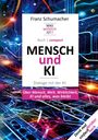Franz Schumacher: Mensch und KI - Dialoge mit der KI, Buch