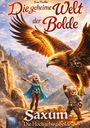 Text: "Die geheime Welt der Bolde", "Saxum – Die Hochgebirgsbolde". Illustration zweier fröhlicher Figuren und ein majestätischer Adler.