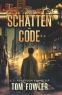 Tom Fowler: Der Schatten-Code, Buch