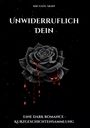 "Unwiderruflich Dein" oben, "Eine Dark Romance - Kurzgeschichtensammlung" unten; schwarze Rose mit blutroten Tropfen.