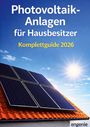 „Photovoltaik-Anlagen für Hausbesitzer, Komplettguide 2026“. Ein Hausdach mit Solarpanelen unter klarem Himmel.