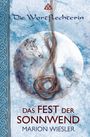 "Die Wortflechterin", "Das Fest der Sonnenwende", "Marion Wiesler". Illustration: Wolf, Rabe, Knotenmuster auf blauem Hintergrund.