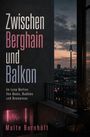 "Zwischen Berghain und Balkon; Im Loop Berlins: Von Beats, Bubbles und Bromances; Malte Bornhöft." Abendlicher Stadtblick mit Fernsehturm.