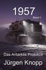 "1957 Band I. Das Antarktis Protokoll. Jürgen Knopp." Ein Raupenfahrzeug fährt über rissigen Boden bei Dunkelheit.