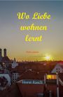 „Wo Liebe wohnen lernt“ in gelber Schrift, „Liebesroman“ in rot, „Horst Rasch“ in blau. Stadtansicht bei Sonnenuntergang.