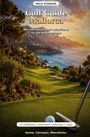"Golf Guide Mallorca: Der ultimative Golf-Reiseführer für die Baleareninsel." Golfschläger und Ball auf grünem Fairway.