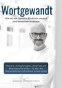 Stephan Zimmermann: Wortgewandt - Wie du mit Sprache Eindruck machst und Menschen erreichst, Buch