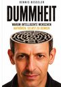 "Dennis Besseler, DUMMHEIT: WARUM INTELLIGENTE MENSCHEN AUFHÖREN, SELBST ZU DENKEN. Ein Kopf mit einem Labyrinth darauf."