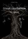 Titel: "Grusel Geschichten für Kinder". Ein düsterer Baum mit hängenden Objekten, dahinter eine geisterhafte Gestalt.