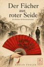 "Der Fächer aus roter Seide. Ein Richter-Di-Kriminalroman. Adrian Vogler." Illustration: asiatische Szene mit Fächer.