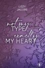 Oben steht "Lizzy Jacobs". Darunter: "not my type, exactly my heart". Hintergrund: Florale, violette Muster.