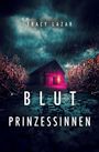 Text: "TRACY LAZAR" und "BLUTPRINZESSINNEN". Eine Scheune mit rosa Licht umgeben von Regen und Maisfeld. Dramatische Stimmung.