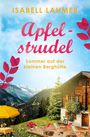 Text: "ISABELL LAHMER, Apfelstrudel, Sommer auf der kleinen Berghütte." 
Sonniger Berghang, Holzhütte, gelber Schirm, Blumen, Liegestühle.