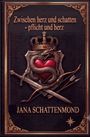 Jana Schattenmond: Zwischen Herz und Schatten- Pflicht und Herz, Buch
