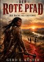Gerd E. Küster: Der rote Pfad - Die Rache des Cheyenne, Buch