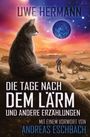 „Uwe Hermann: Die Tage nach dem Lärm“, Vorwort von Andreas Eschbach. Katze blickt auf eine futuristische Landschaft.