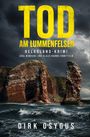 "TOd Am Lummenfelsen. Helgoland-Krimi. Jana Martens und Klaus Harms ermitteln. Dirk Osygus." Stürmische See vor Felsen.