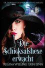 „Die Schicksalshexe erwacht“ von Regina Welling und Erin Lynn. Frau mit Hut, fingerauflegendes Schweigen, Blitze im Hintergrund.