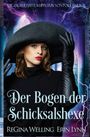 Der Text lautet: "Der Bogen der Schicksalshexe". Eine Frau in schwarzem Hut und Handschuhen ist vor einem mystischen Hintergrund.