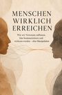 „Menschen wirklich erreichen. Wie wir Vertrauen aufbauen, klar kommunizieren und wirksam werden – ohne Manipulation.“ Zwei Profile.