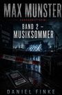 Text: "MAX MUNSTER", "RUHRGEBIET-KRIMI", "BAND 2 – MUSIKSOMMER", "POLIZEIABSPERRUNG", "DANIEL FINKE". Dunkle Konzertszene.
