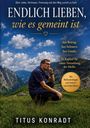 "Endlich lieben, wie es gemeint ist." Untertitel: Über Liebe, Vertrauen, Trennung. Mann in Bergen, Wolkenhimmel.