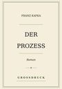 FRANZ KAFKA  
DER PROZESS  
Roman  
GROSSDRUCK  
Schlichte Buchcover-Gestaltung in Beige mit grünem Rahmen.