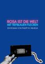 Philipp W. Wilhelm: Rosa ist die Welt mit tiefblauen Flecken, Buch