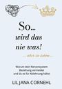 "So... wird das nie was! ...aber so schon... Warum dein Nervensystem Beziehung vermeidet und du es für Ablehnung hältst." Über diesem Text sind links ein Knäuel und rechts eine Krone, verbunden durch einen Pfeil. Unten steht "Liljana Cornehl".