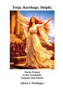 Troja. Karthago. Delphi. Starke Frauen in Geschichte, Fantasie und Fakten. Alfred J. Weidinger. Illustration: Frau hebt Arme an.
