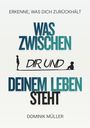 Dominik Müller: Was zwischen dir und deinem Leben steht, Buch