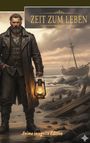 "ZEIT ZUM LEBEN" steht oben. Ein bärtiger Mann hält eine Laterne, ein Wrack liegt am Strand unter bewölktem Himmel.