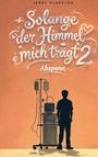 Text: "Solange der Himmel mich trägt 2 - Abspann". Silhouette einer Person neben medizinischen Geräten vor orangenem Hintergrund.