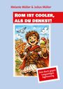 Text: „ROM IST COOLER, ALS DU DENKST! Dein Buch gegen langweiliges Sightseeing“. Illustration: Junge mit Pizza und Eis in Rom.